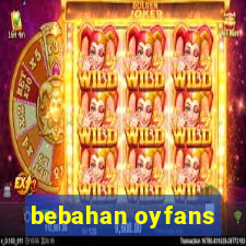 bebahan oyfans